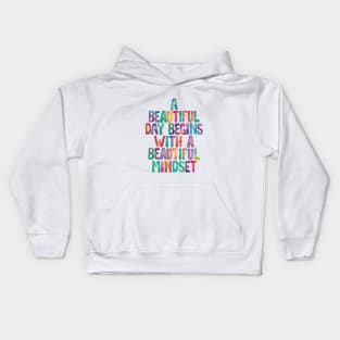 A Beautiful Day Begins with a Beautiful Mindset in Rainbow Watercolors ffffff Kids Hoodie